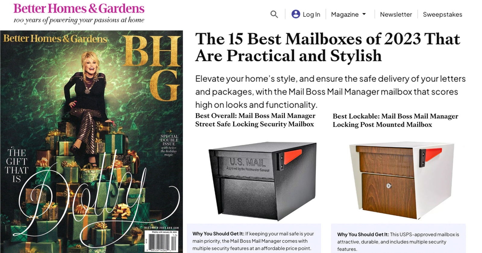 Better Homes & Gardens: "Mail Boss Mail Manager mailbox scores high on looks and functionality." +Best Mailbox Overall +Best Lockable Mailbox